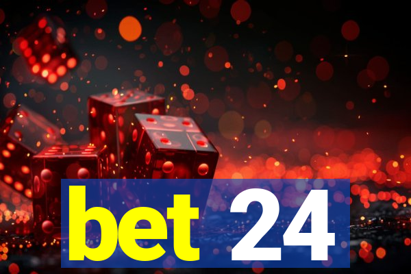 bet 24